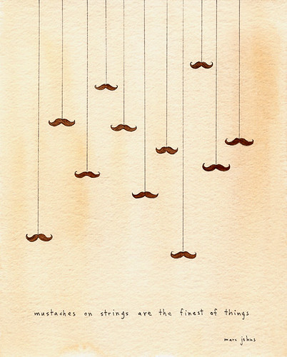 mustaches on strings are the finest of things by Marc Johns.