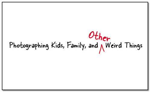 Kids, Family, and (other) Weird Things