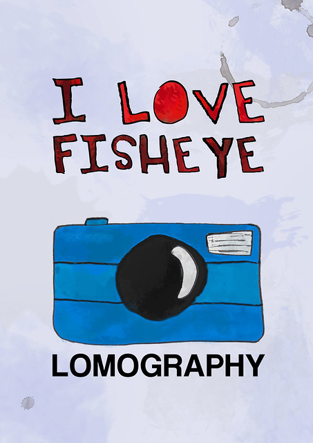 I LOVE FISHEYE LOMOGRAPHY
