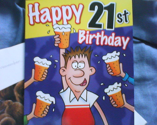 Someone thought it was my 21st!