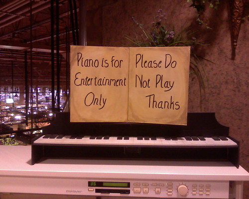 Piano is for entertainment only. Please do not play. Thanks