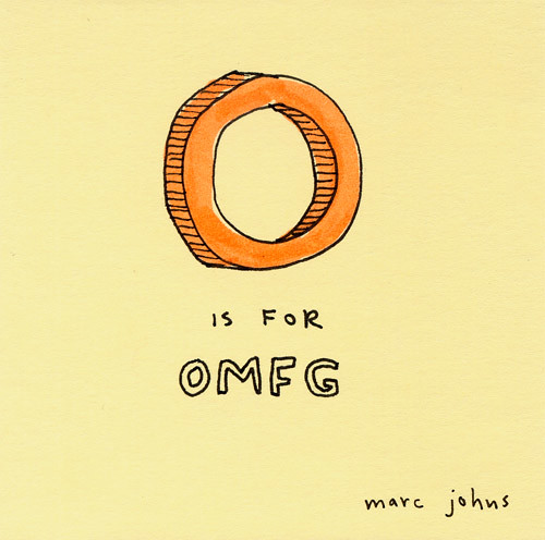O is for OMFG