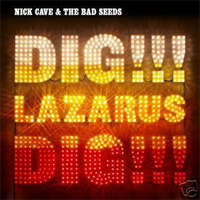 NICK CAVE & THE BAD SEEDS: Dig, Lazarus, Dig (Mute 2008)
