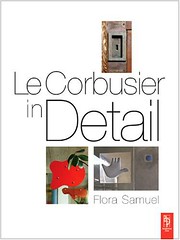 Le Corbusier in Detail