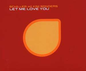 Schiller mit Kim Sanders - Let Me Love You