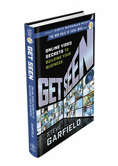Get Seen: Online Video Secrets to Building Your Business by Steve Garfield (Three Dimensional)