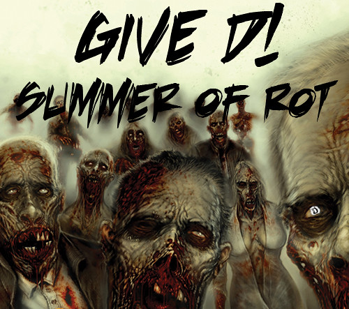 Give D! Summer of Rot
