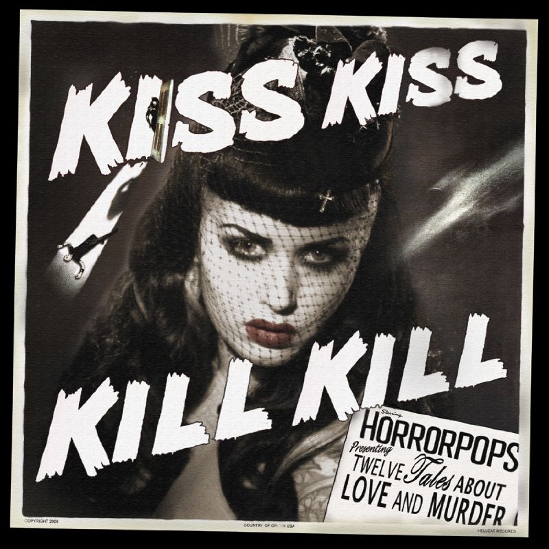 HORRORPOPS: Kiss Kiss Kill Kill (Hellcat 2008)