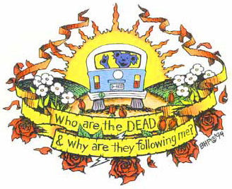 Who are the Grateful Dead?  Any why do they keep following me?