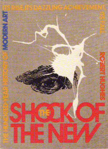 The Shock of the New by Robert Hughes by you.