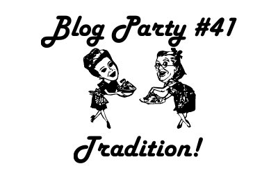 blog party #41 traditon