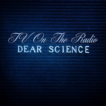 TV on the Radio: Dear Science