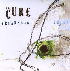The Cure - Freakshow
