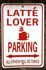 Latté Lover Parking Only Sign
