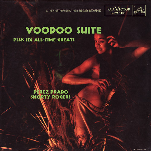 Voodoo Suite Plus Six All-Time Greats by Perez Prado & Shorty Rogers