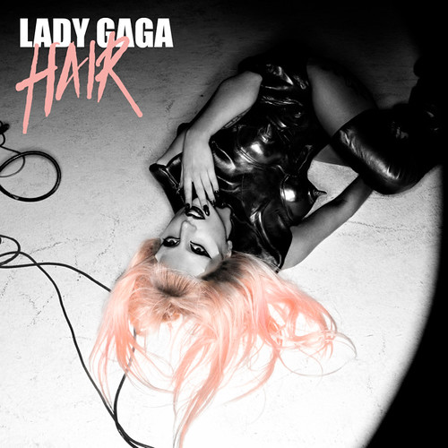 lady gaga hair cover single. Lady GaGa - Hair (Official