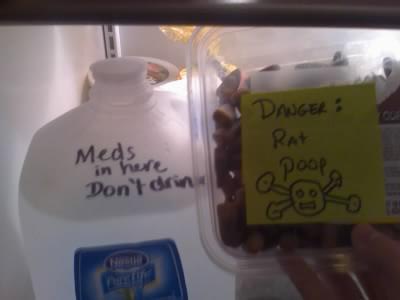 1. Meds in here Don't drink 2. Danger: Rat Poop