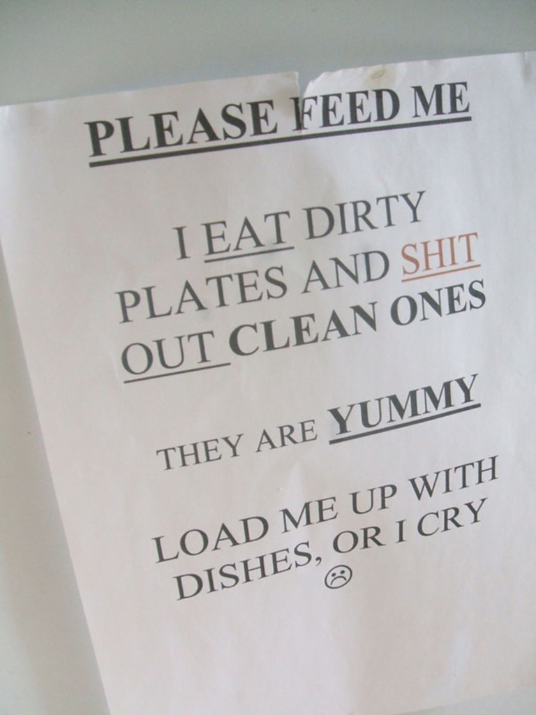 PLEASE FEED ME  I EAT DIRTY PLATES AND SHIT OUT CLEAN ONES   THEY ARE YUMMY  LOAD ME UP WITH DISHES, OR I CRY :(