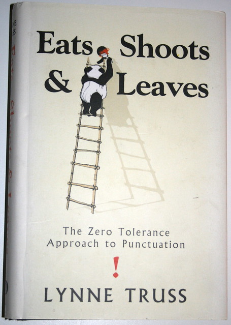 "Eats, Shoots & Leaves" or "Eats Shoots & Leaves". by Lynne Truss. A battle manual in the war on bad punctuation. Details on LibraryThing 2011