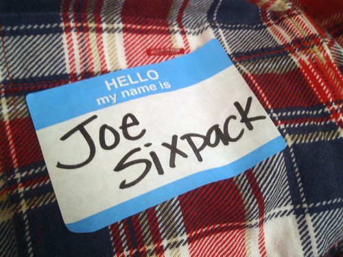 Hello my name is Joe Sixpack