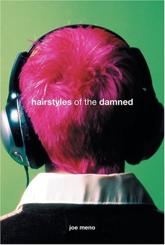  by reading this month's selection, Hairstyles of the Damned by Joe Meno.