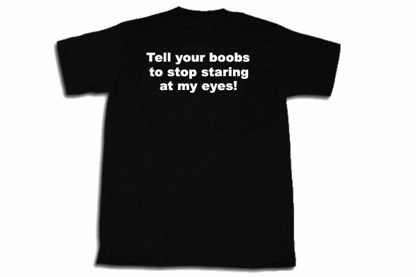 Tell Your Boobs to Stop Staring at my eyes!