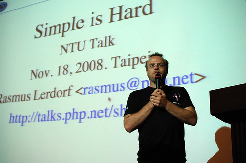 "Simple is Hard" PHP talk by Rasmus Lerdorf at National Taiwan University