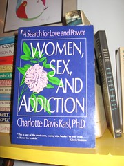 Women, Sex and Addiction: A Search for Love an...