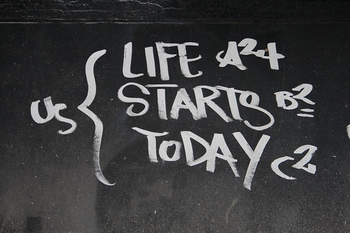 Life starts today