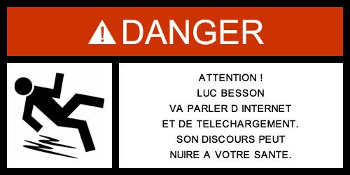 Attention : Luc Besson va parler d'internet et de téléchargement. Son discours peut nuire à votre santé