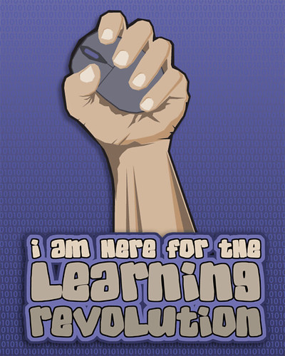 Poster: I am here for the Learning Revolution