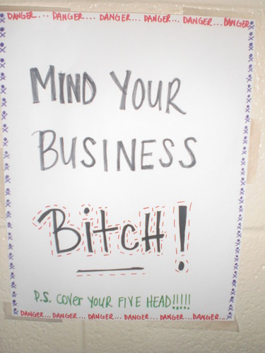 MIND YOUR BUSINESS, BITCH!