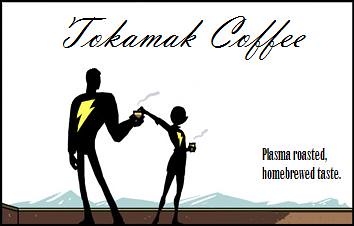 Tokamak Coffee by you.