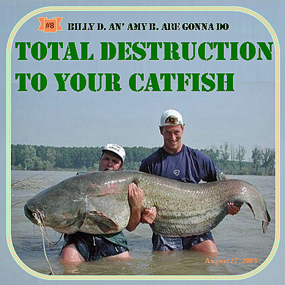 Total Destruction To Your Catfish