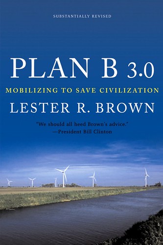 Books from the Earth Policy Institute - Plan B 3.0 Mobilizing to Save Civilization