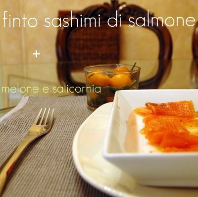 Finto sashimi di salmone+melone e salicornia