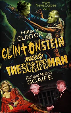 Clintonstein Meets The Scaife Man