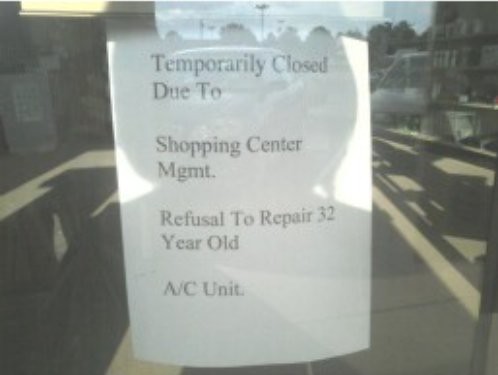 Temporarily closed Due to Shopping Center Mgmt. Refusal To Repair 32 Year Old A/C Unit.