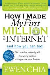 ewen chia - how i made my first million on the internet