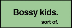 bossy-kids