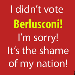 I didn´t vote Berlusconi!! I´m sorry!!