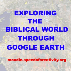 Exploring the Biblical World Through Google Earth
