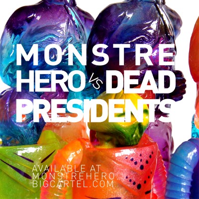 MonstreHero x Dead Presidents
