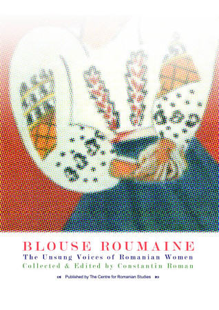 Blouse Roumaine -the Unsung Voices of Romanian Women by londonconstant