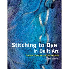 Stitching to Dye in Quilt Art