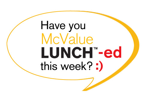 Have you McValue LUNCH(TM)-ed this week?