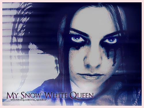 snow white queen evanescence. My Snow White Queen