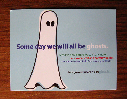 Some day we will all be ghosts