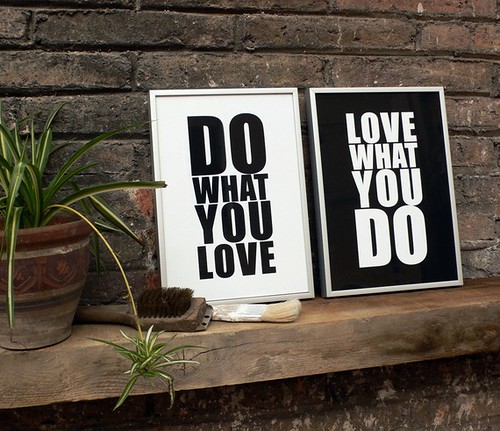  Love what you do. Screenprints, diptych 8.3 x 11