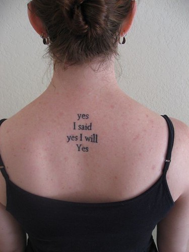 My new tattoo. The quote is the last seven words of James Joyce's Ulysses (I 